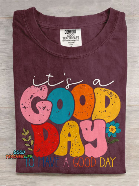 Be Happy It's A Good Day To Have A Good Day Teacher Casual Print T-shirt