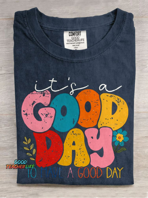 Be Happy It's A Good Day To Have A Good Day Teacher Casual Print T-shirt