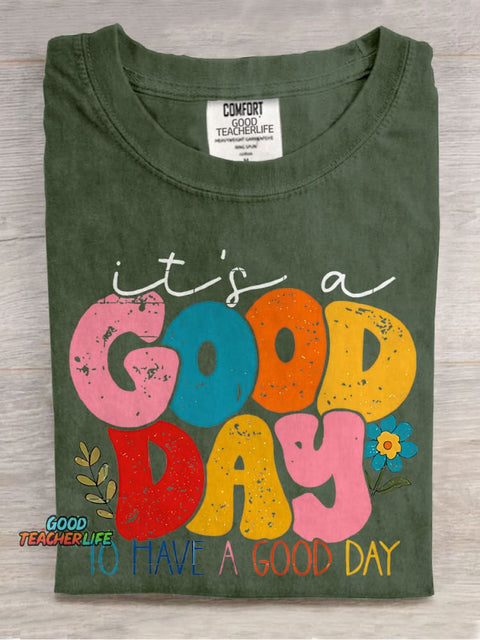Be Happy It's A Good Day To Have A Good Day Teacher Casual Print T-shirt