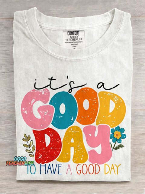 Be Happy It's A Good Day To Have A Good Day Teacher Casual Print T-shirt