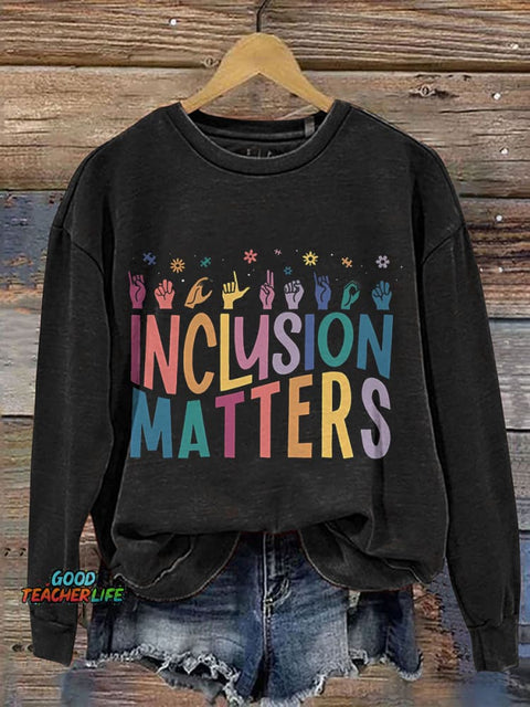 Inclusion Matters Special Education Teacher Print Casual Sweatshirt
