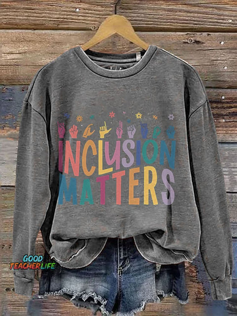 Inclusion Matters Special Education Teacher Print Casual Sweatshirt