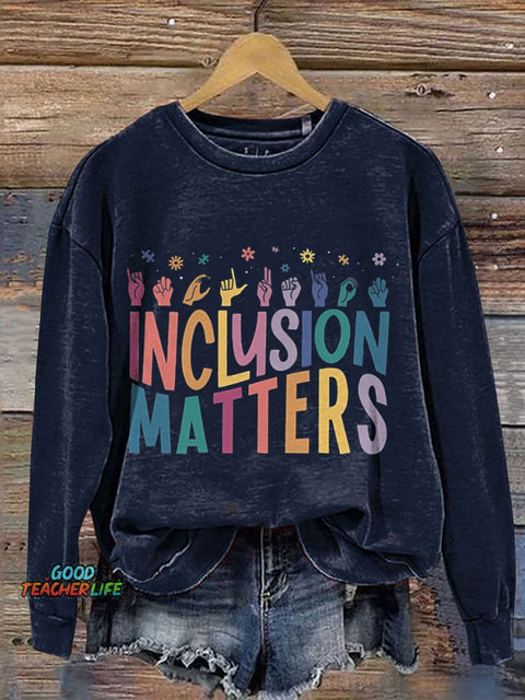 Inclusion Matters Special Education Teacher Print Casual Sweatshirt
