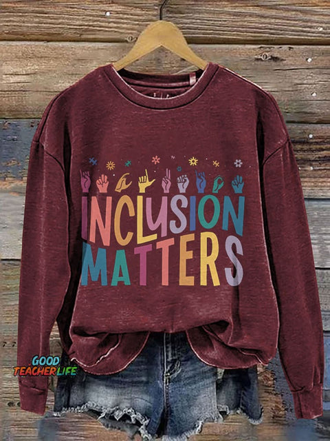 Inclusion Matters Special Education Teacher Print Casual Sweatshirt