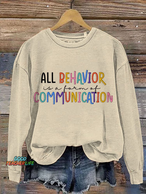 All Behavior Is A Form Of Communication Print Casual Sweatshirt