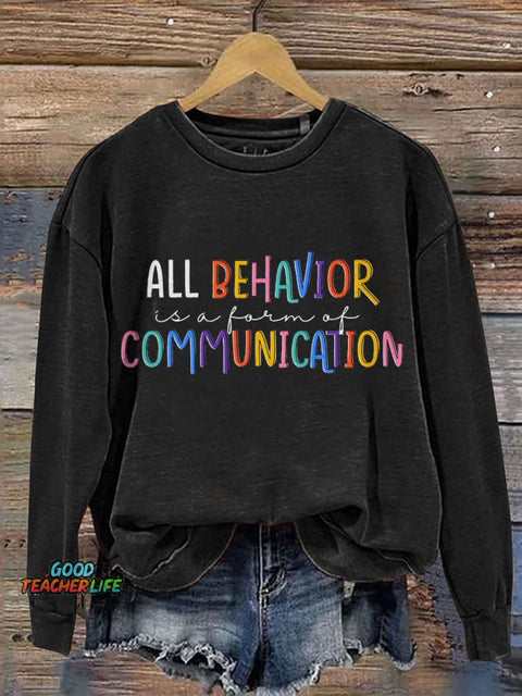 All Behavior Is A Form Of Communication Print Casual Sweatshirt