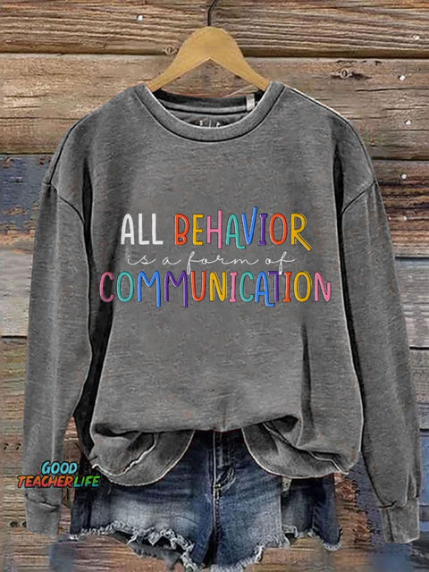 All Behavior Is A Form Of Communication Print Casual Sweatshirt