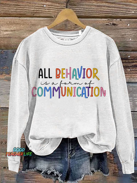 All Behavior Is A Form Of Communication Print Casual Sweatshirt