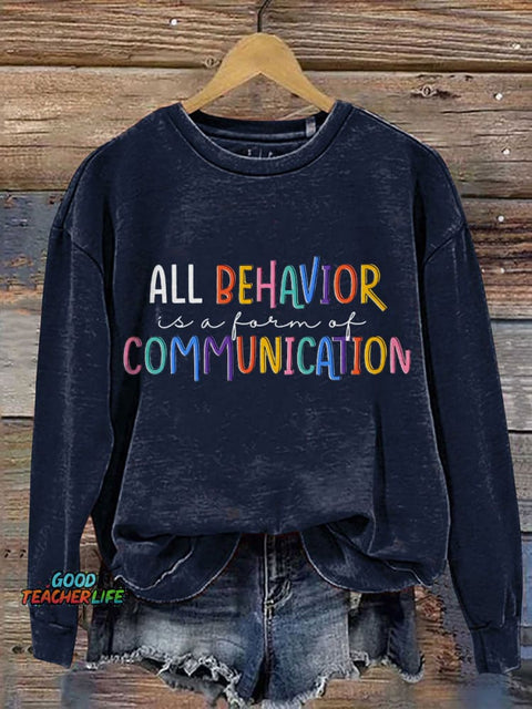 All Behavior Is A Form Of Communication Print Casual Sweatshirt