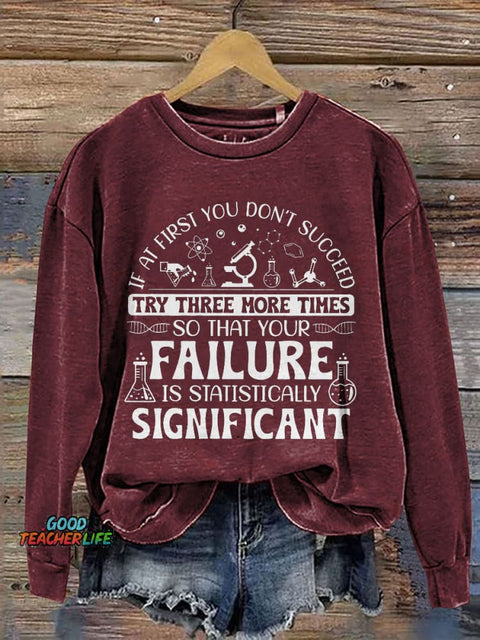 If At First You Don't Succeed Try Three More Times Teacher Print Casual Sweatshirt