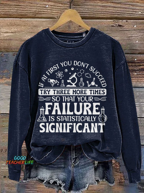 If At First You Don't Succeed Try Three More Times Teacher Print Casual Sweatshirt