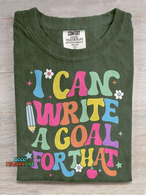 I Can Write A Goal For That Casual Print T-shirt