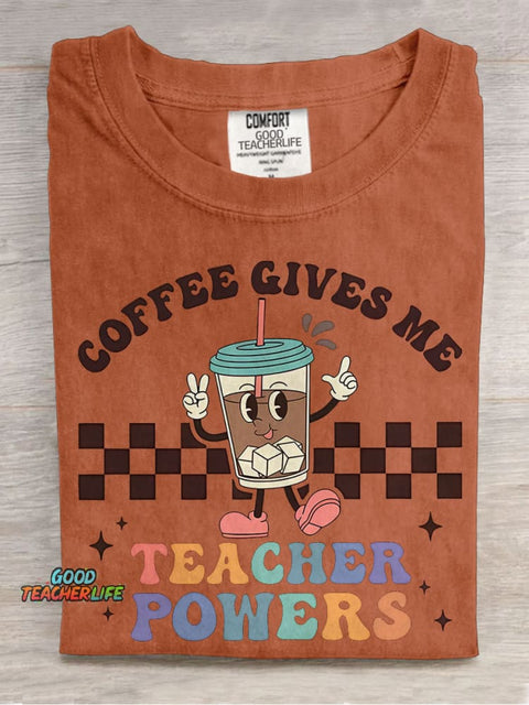 Coffee Gives Me Teacher Powers Casual Print T-shirt