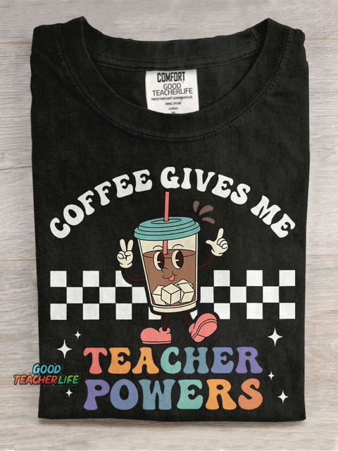 Coffee Gives Me Teacher Powers Casual Print T-shirt
