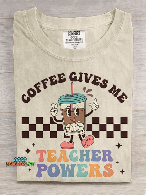 Coffee Gives Me Teacher Powers Casual Print T-shirt