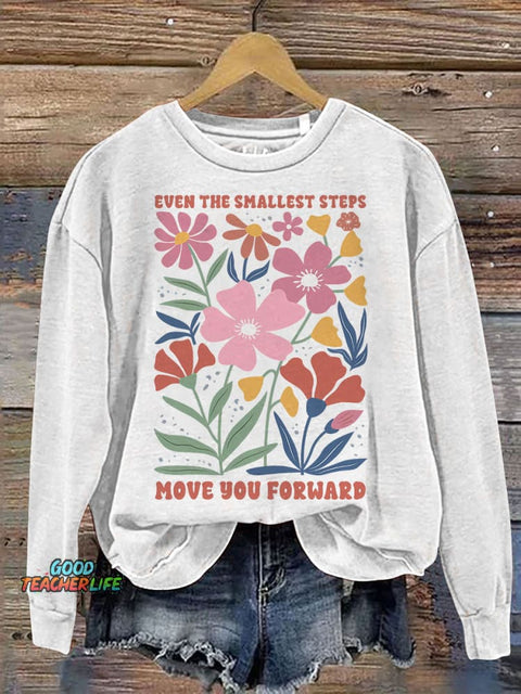 Even The Smallest Steps Move You Forward Special Education Teacher Neurodiversity Mental Health Print Casual Sweatshirt