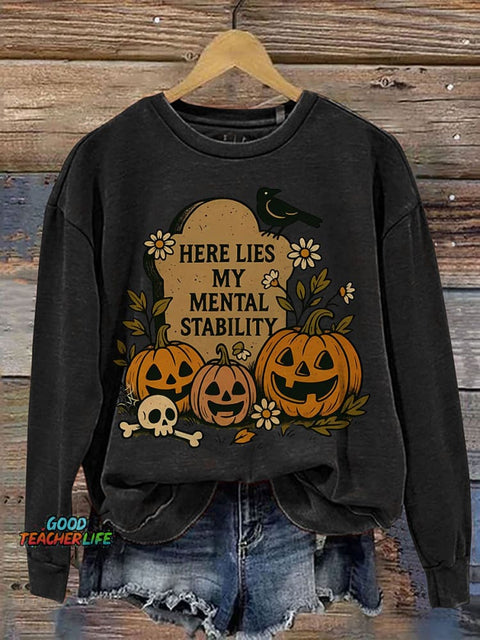 Here Lies My Mental Stability Tombstone Crow Pumpkin Skull Halloween Print Casual Sweatshirt