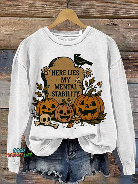 Here Lies My Mental Stability Tombstone Crow Pumpkin Skull Halloween Print Casual Sweatshirt
