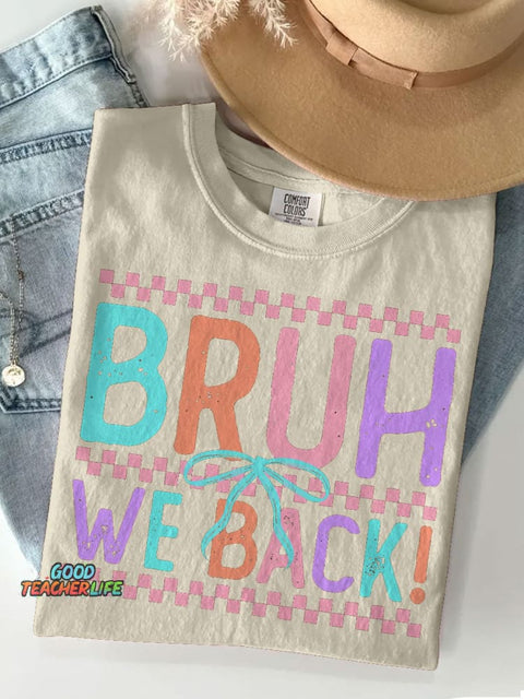 Bruh We Back! Funny Coquette School Teacher Casual Print T-shirt