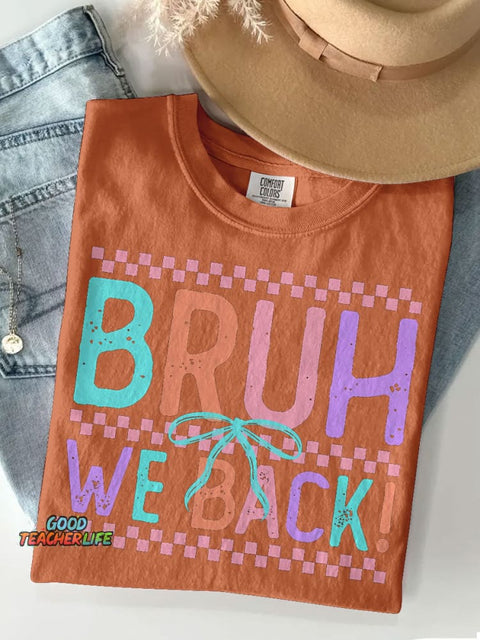 Bruh We Back! Funny Coquette School Teacher Casual Print T-shirt