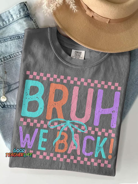 Bruh We Back! Funny Coquette School Teacher Casual Print T-shirt