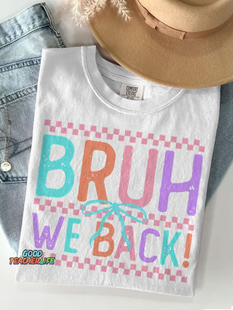 Bruh We Back! Funny Coquette School Teacher Casual Print T-shirt