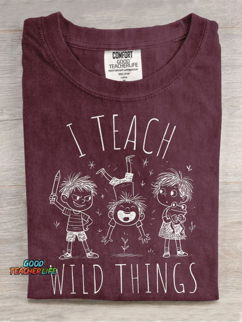 Funny I Teach Wild Things Kindergarten Teacher Casual Print T-shirt