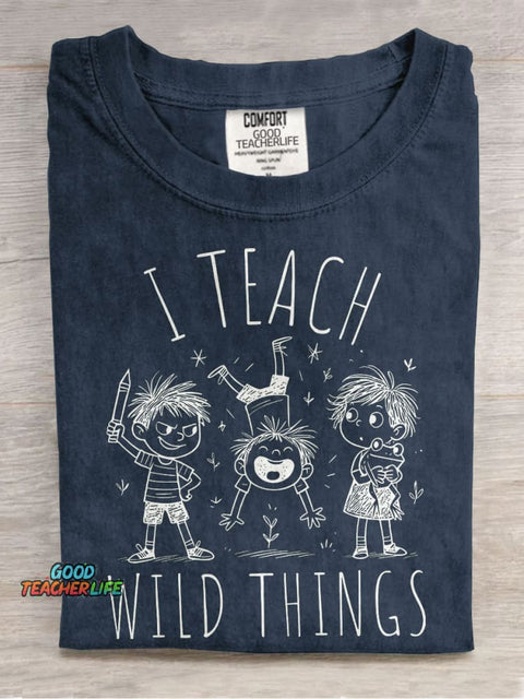 Funny I Teach Wild Things Kindergarten Teacher Casual Print T-shirt