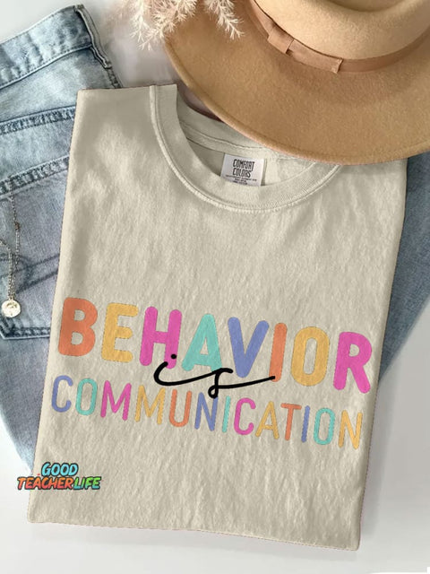 Cute Behavior Is Communication Special Education Teacher Casual Print T-shirt