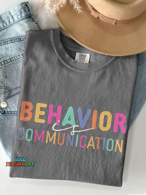 Cute Behavior Is Communication Special Education Teacher Casual Print T-shirt