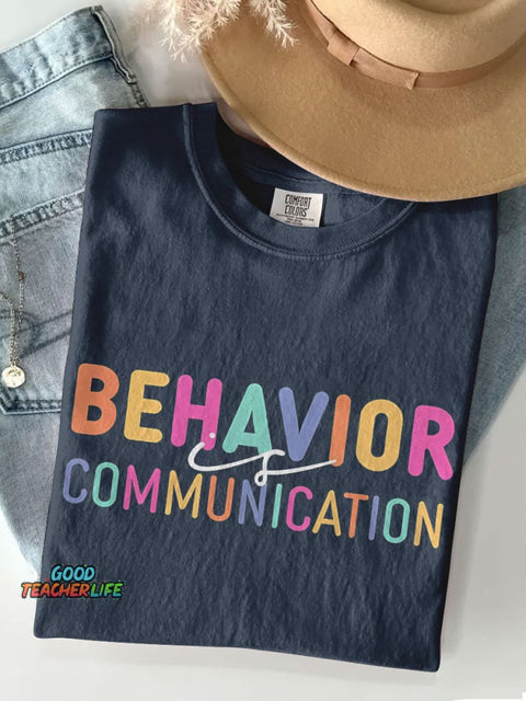 Cute Behavior Is Communication Special Education Teacher Casual Print T-shirt