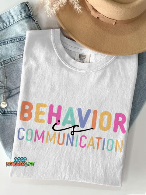 Cute Behavior Is Communication Special Education Teacher Casual Print T-shirt