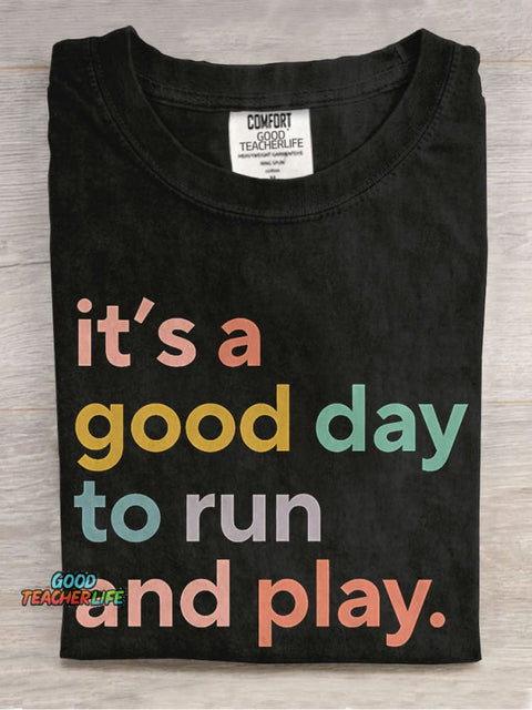 It's A Good Day To Run And Play Physical Education Teacher Casual Print T-shirt