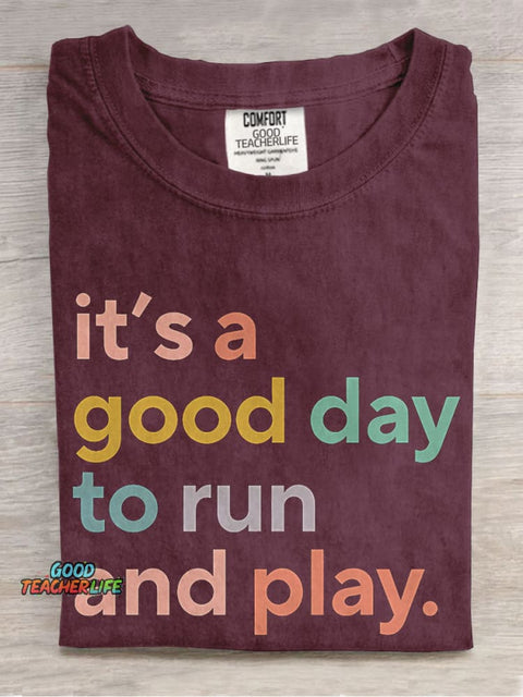 It's A Good Day To Run And Play Physical Education Teacher Casual Print T-shirt