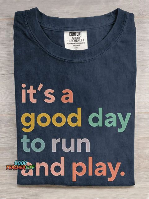It's A Good Day To Run And Play Physical Education Teacher Casual Print T-shirt