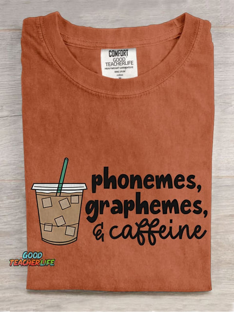 Phonemes Graphemes and Caffeine Cute Coffee Casual Print T-shirt