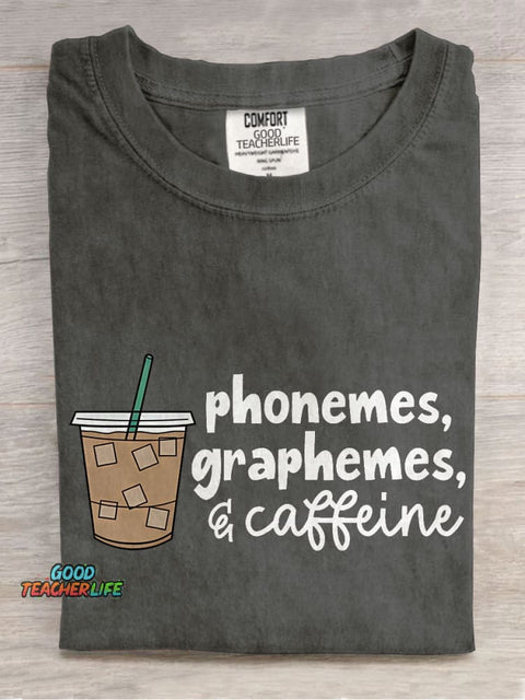 Phonemes Graphemes and Caffeine Cute Coffee Casual Print T-shirt