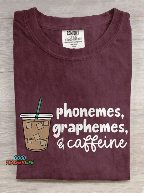 Phonemes Graphemes and Caffeine Cute Coffee Casual Print T-shirt