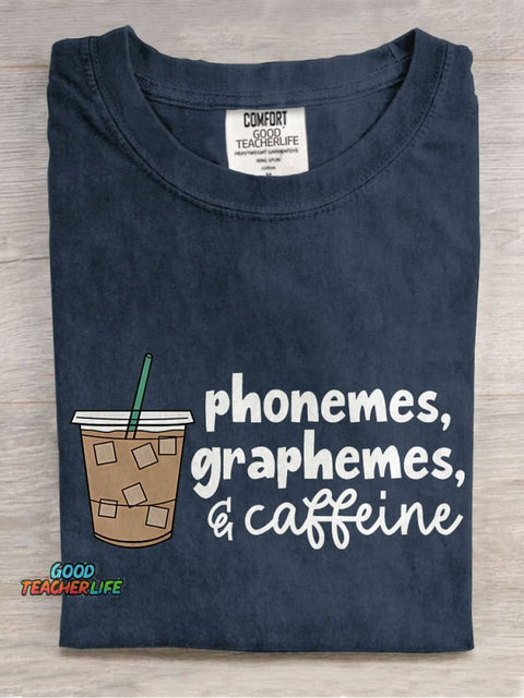 Phonemes Graphemes and Caffeine Cute Coffee Casual Print T-shirt