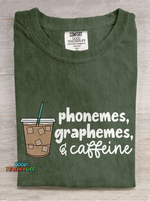 Phonemes Graphemes and Caffeine Cute Coffee Casual Print T-shirt