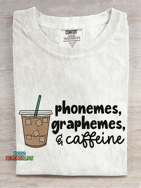 Phonemes Graphemes and Caffeine Cute Coffee Casual Print T-shirt