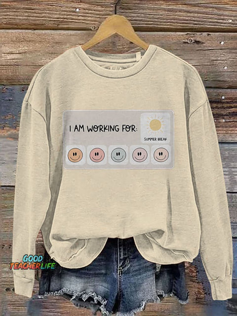 I Am Working For: Summer Break Print Casual Sweatshirt