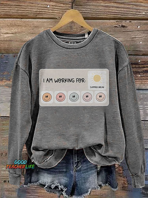 I Am Working For: Summer Break Print Casual Sweatshirt