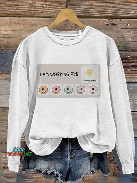 I Am Working For: Summer Break Print Casual Sweatshirt