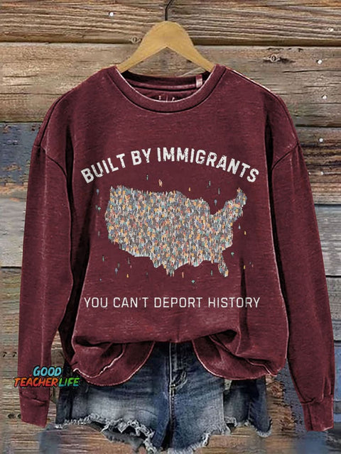 Built By Immigrants You Can’t Deport History Print Casual Sweatshirt