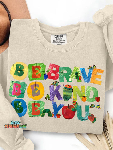 Be Brave Be Kind Be You Teacher Print Casual Sweatshirt