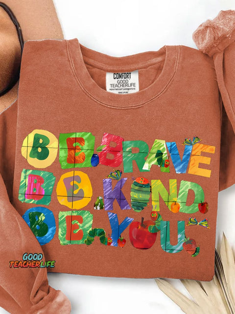 Be Brave Be Kind Be You Teacher Print Casual Sweatshirt