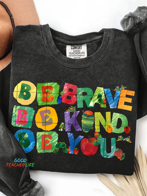 Be Brave Be Kind Be You Teacher Print Casual Sweatshirt