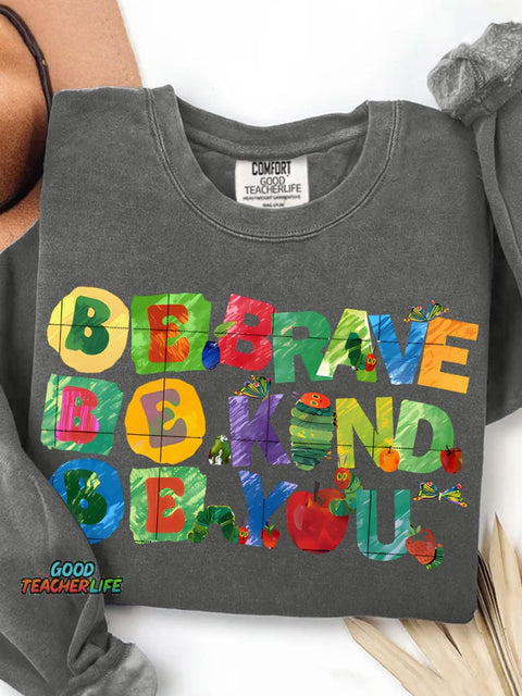 Be Brave Be Kind Be You Teacher Print Casual Sweatshirt