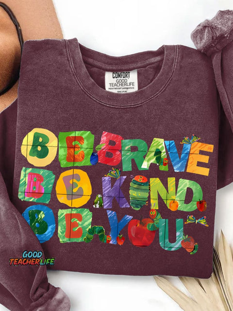 Be Brave Be Kind Be You Teacher Print Casual Sweatshirt